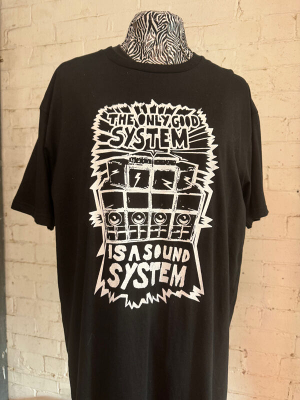 The Only Good System is a Sound System Tee